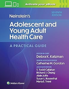 Neinstein's Adolescent and Young Adult Health Care: A Practical Guide by Debra K Katzman