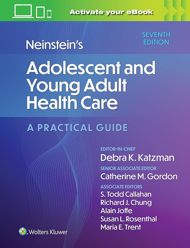 Neinstein's Adolescent and Young Adult Health Care: A Practical Guide by Debra K Katzman