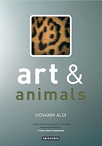 Art and Animals (Art and Series) by Giovanni Aloi