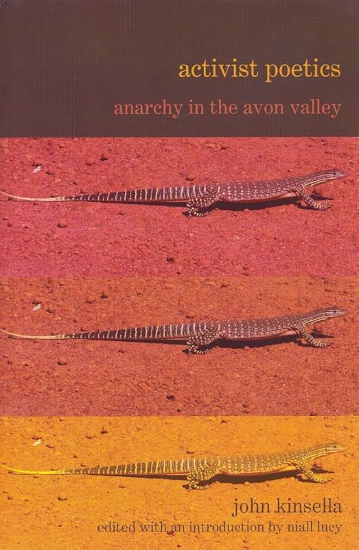 Activist Poetics: Anarchy in the Avon Valley by John Kinsella
