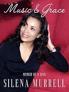 Music & Grace: Memoir of a Diva by SILENA MURRELL
