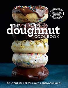 The Doughnut Cookbook: Easy Recipes for Baked and Fried Doughnuts by Williams-Sonoma Test Kitchen