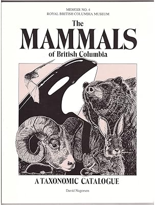 Mammals of British Columbia: A Taxonomic Catalogue (Memoir (Royal British Columbia Museum), No. 4,)