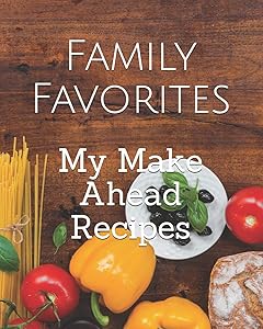 My Make Ahead Recipes by Family Favorites