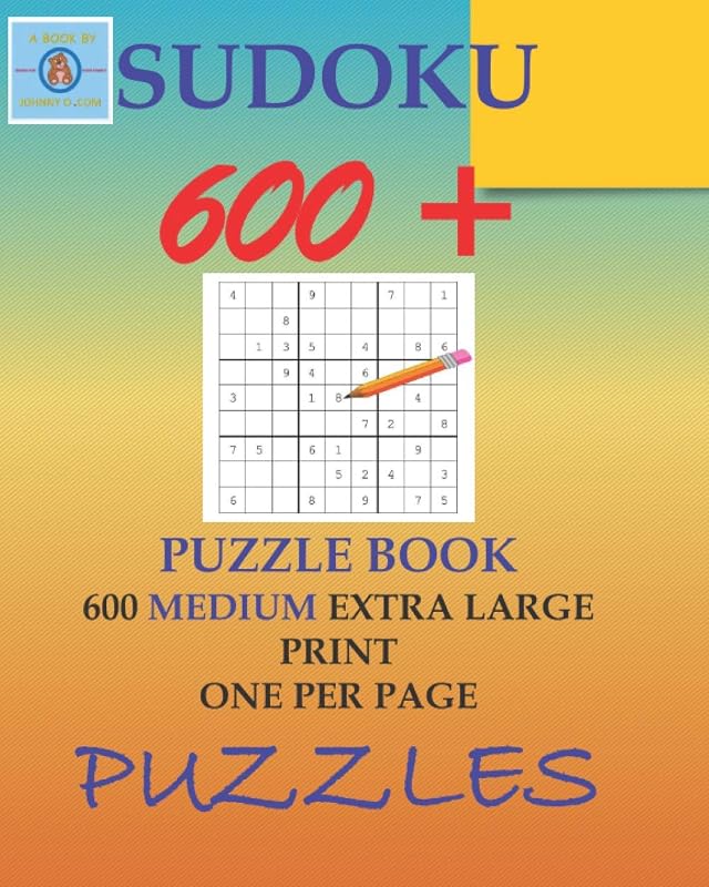 SUDOKU 600+ PUZZLE BOOK:: 600 MEDIUM EXTRA LARGE PRINT ONE PER PAGE PUZZLES by John O'Connell
