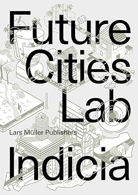 Future Cities Lab: Indicia 03
