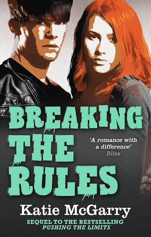 Breaking the Rules (Pushing the Limits) by Katie McGarry