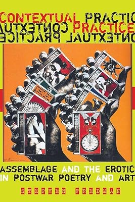 Contextual Practice: Assemblage and the Erotic in Postwar Poetry and Art