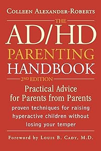 The ADHD Parenting Handbook: Practical Advice for Parents from Parents by Colleen Alexander-Roberts