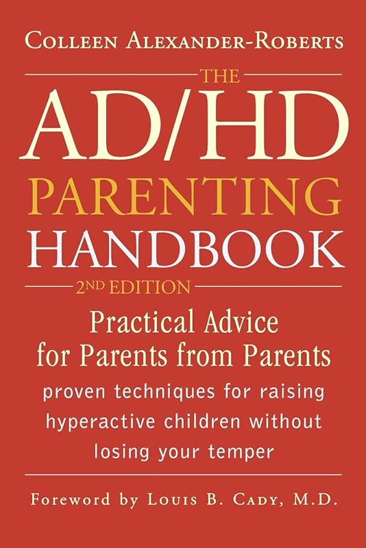 The ADHD Parenting Handbook: Practical Advice for Parents from Parents by Colleen Alexander-Roberts
