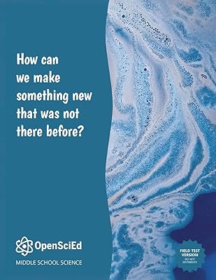 Open Scied Grade 7 Unit 3: How Can We Make Something New That Was Not There Before?