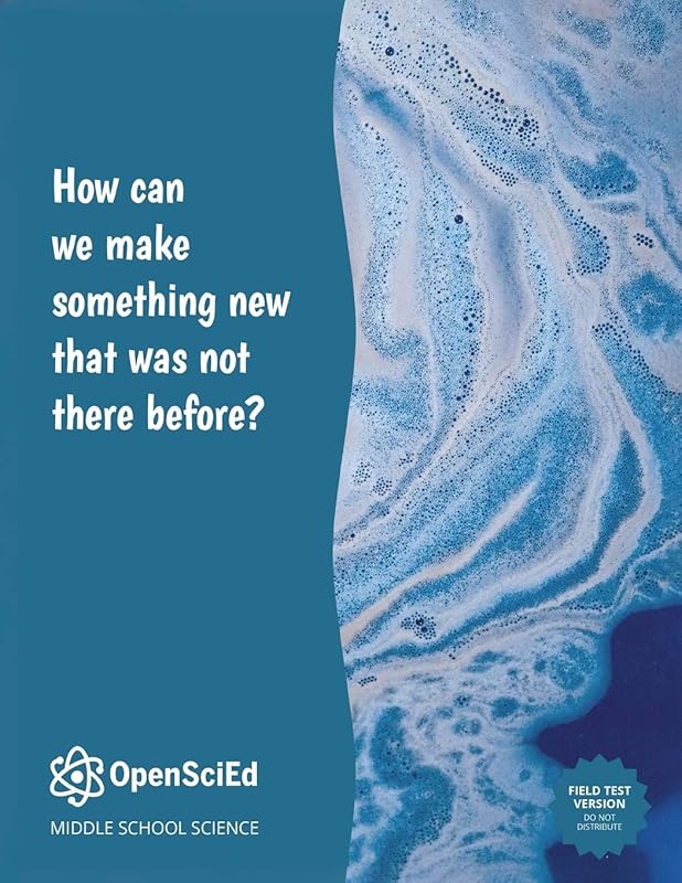 Open Scied Grade 7 Unit 3: How Can We Make Something New That Was Not There Before? by Carnegie