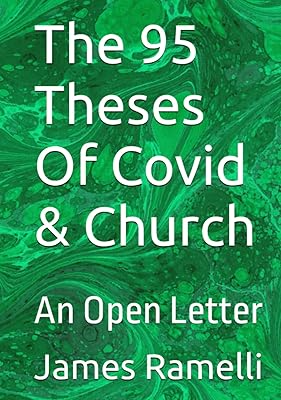The 95 Theses Of Covid & Church: An Open Letter