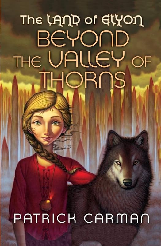 The Land of Elyon #2: Beyond the Valley of Thorns (Volume 2) by Patrick Carman