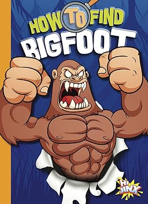 How to Find Bigfoot (Paranormal Field Guides)