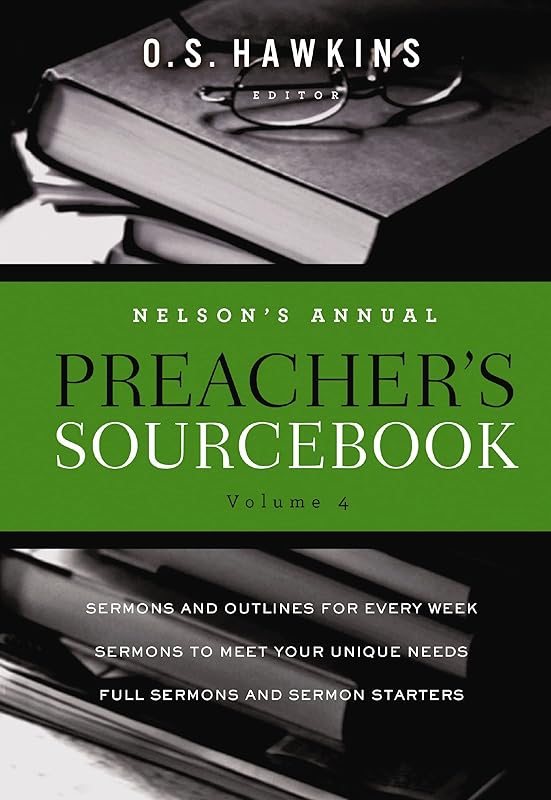 Nelson's Annual Preacher's Sourcebook, Volume 4 by Thomas Nelson