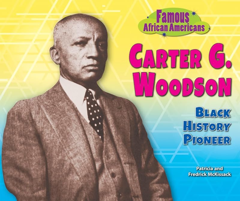 Carter G. Woodson: Black History Pioneer (Famous African Americans) by Pat McKissack