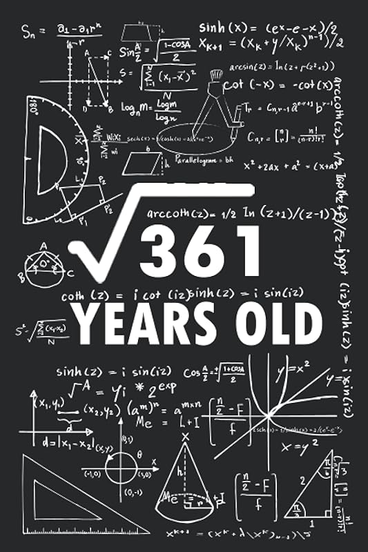 square root Of 19 th 361 Birthday 19 Years old Math PaperBack NotebookNotebook for Math Lovers: First day of 19thCelebrate your first day of school by julian castro