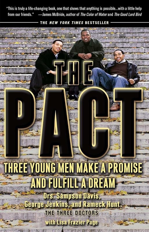 The Pact: Three Young Men Make a Promise and Fulfill a Dream by Sampson Davis