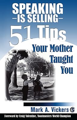 Speaking is Selling: 51 Tips Your Mother Taught You