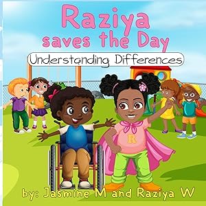 Raziya Saves the Day: Understanding Differences by Jasmine M