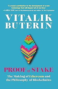 Proof of Stake: The Making of Ethereum and the Philosophy of Blockchains by Vitalik Buterin