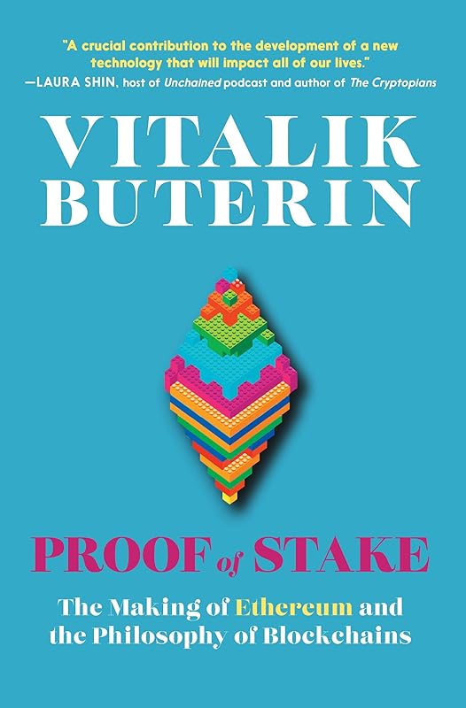Proof of Stake: The Making of Ethereum and the Philosophy of Blockchains by Vitalik Buterin