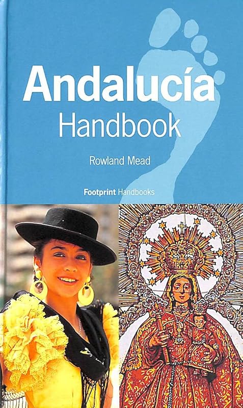 Andalucia Handbook (Footprint Handbooks Series) by Rowland Mead