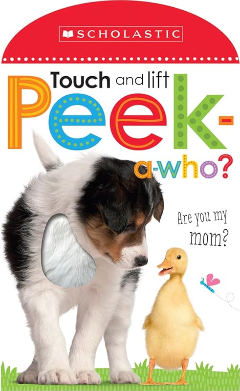 Peek A Who: Who's My Mom?: Scholastic Early Learners (Touch and Lift) by Scholastic