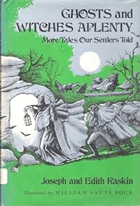 Ghosts and witches aplenty;: More tales our settlers told