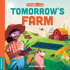 Future Lab: Tomorrow's Farm: Show kids how innovation is changing our world...fast