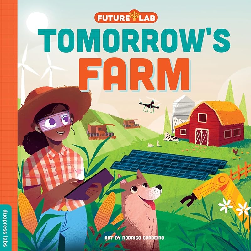 Future Lab: Tomorrow's Farm: Show kids how innovation is changing our world...fast by duopress labs