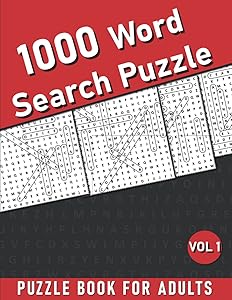 1000 Word Search Puzzle For Adults: Big Word Search Puzzle Book No Duplicates Word Largest Word Search Book With Over 1000 Word Search Puzzles for Seniors, Adults and all other Puzzle Fans - Vol 1