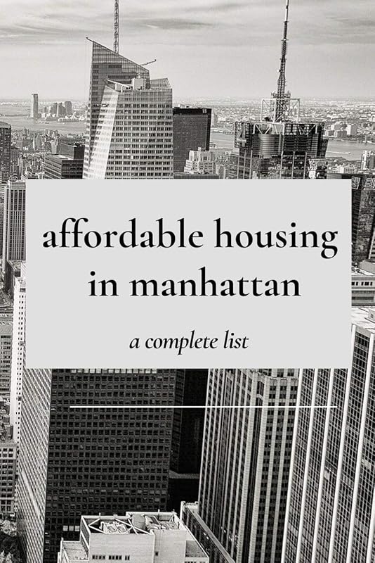 affordable housing in manhattan: a complete list by Funny Journals