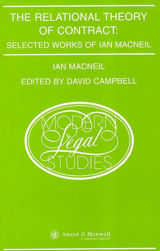 The Relational Theory of Contract : Selected Works of Ian MacNeil by David Campbell