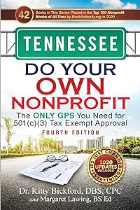 TENNESSEE Do Your Own Nonprofit: The Only GPS You Need for 501c3 Tax Exempt Approval by Dr. Kitty Bickford