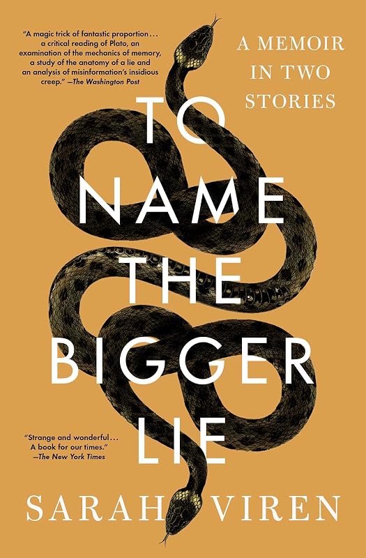 To Name the Bigger Lie: A Memoir in Two Stories by Sarah Viren