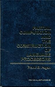 Partial Computation and the Construction of Language Processors (Prentice-Hall Series in Criminal Justice) by Frank G. Pagan