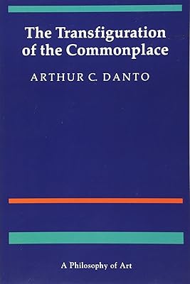 The Transfiguration of the Commonplace: A Philosophy of Art