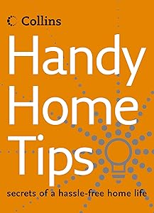Handy Home Tips: Secrets of a Hassle-Free Home Life