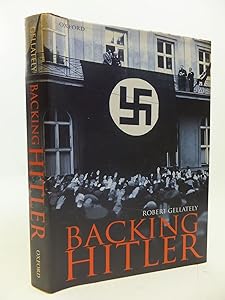 Backing Hitler: Consent and Coercion in Nazi Germany by Robert Gellately