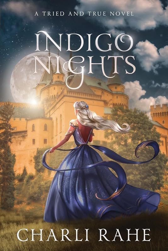 Indigo Nights: A Tried & True Novel (Tried & True Series) by Charli Rahe