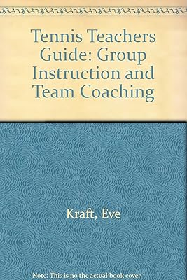 Tennis Teachers Guide: Group Instruction and Team Coaching