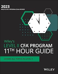 Wiley's Level II Cfa Program 11th Hour Final Review Guide 2023