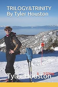 TRILOGY&TRINITY By Tyler Houston by Tyler J Houston