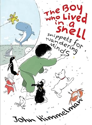 The Boy Who Lived in a Shell: Snippets for Wandering Minds