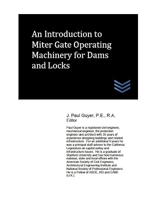 An Introduction to Miter Gate Operating Machinery for Dams and Locks (Dams and Hydroelectric Power Plants)