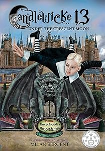 Candlewicke 13: Under the Crescent Moon: Book Three of the Candlewicke 13 Series by Milan Sergent