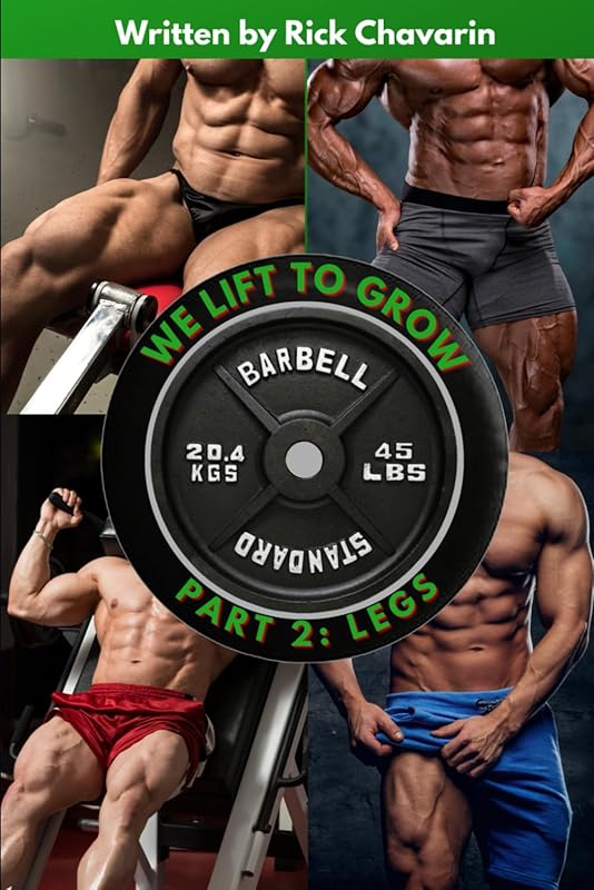 We Lift to Grow Part 2: Legs (Bodybuilding Book) by Rick Chavarin