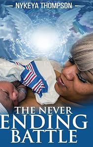 The Never Ending Battle by Nykeya Thompson